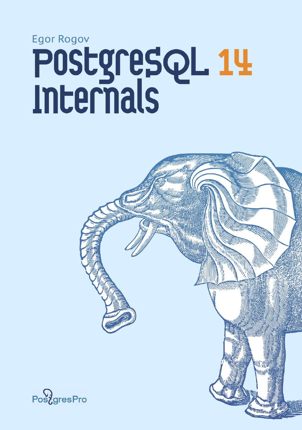 Postgresql 14 Internals 1st Edition Egor Rogov Translated By Liudmila Mantrova
