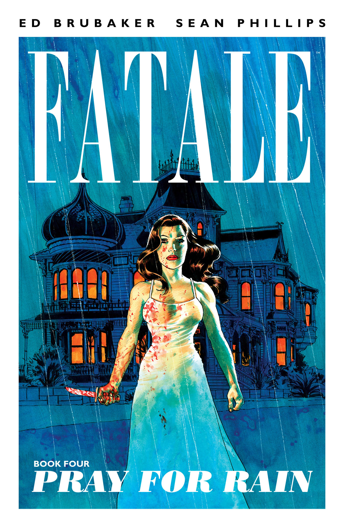 Fatale Book Four Pray For Rain 1st Ed Brubaker Sean Phillips