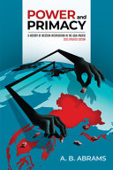 Power And Primacy A History Of Western Intervention In The Asiapacific 2023 Updated Edition 2023 Edition A B Abrams