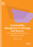 Sustainability Management In Heritage And Tourism The Concept And Practice Of Mottainai In Japan Takamitsu Jimura