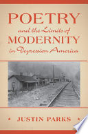 Poetry And The Limits Of Modernity In Depression America Justin Parks