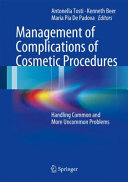 Management Of Complications Of Cosmetic Procedures Handling Common And More Uncommon Problems Antonella Tosti