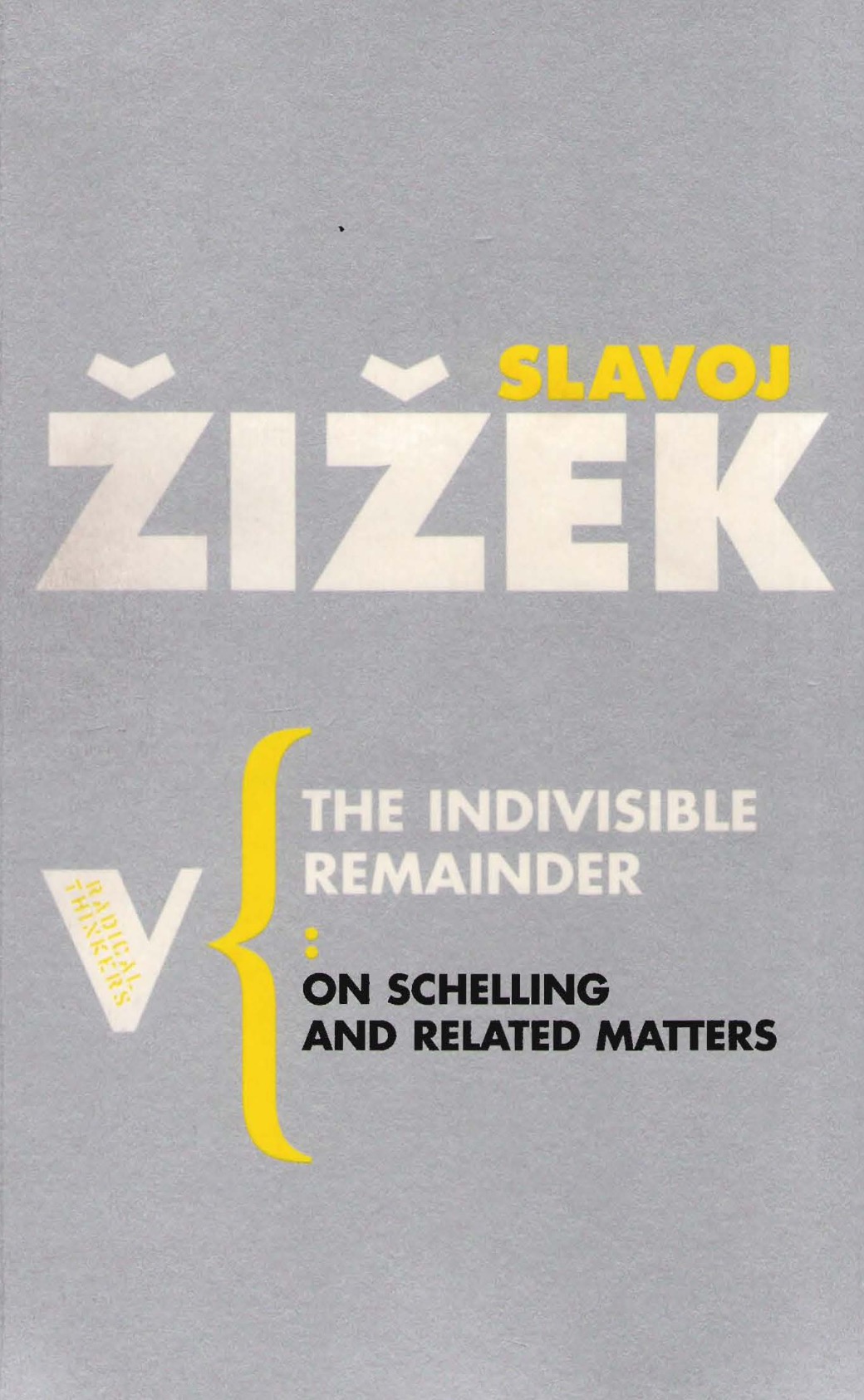 The Indivisible Remainder On Schelling And Related Matters 1st Edition Slavoj Zizek