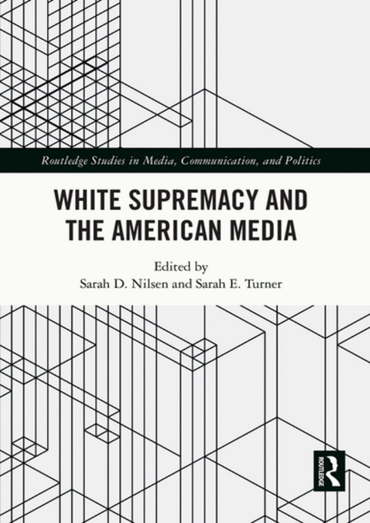 White Supremacy And The American Media Sarah D Nilsen Sarah E Turner