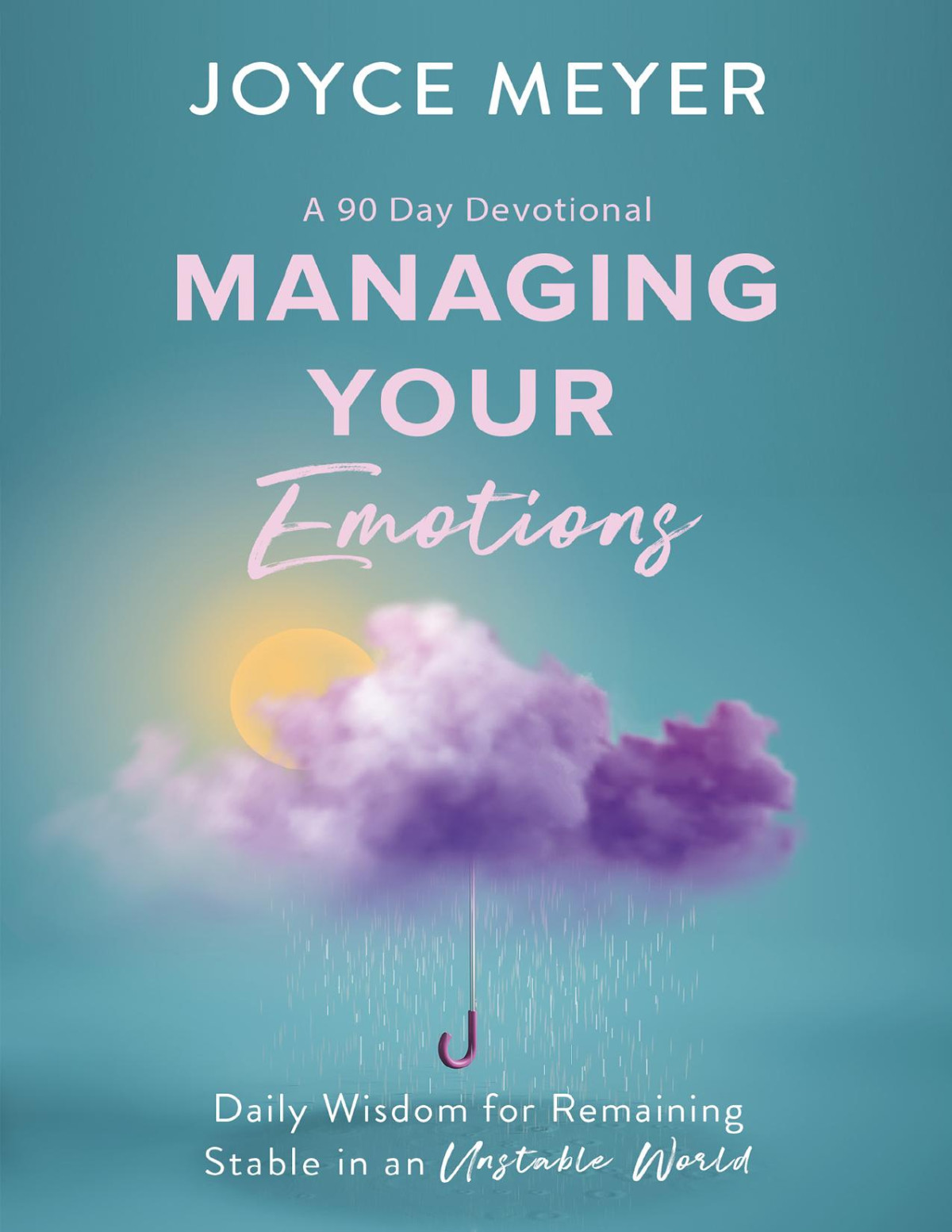 Managing Your Emotions 90 Day Devotional Joyce Meyer