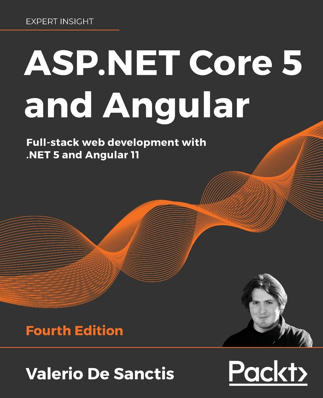 Aspnet Core 5 And Angular Fullstack Web Development With Net 5 And Angular 11 Fourth Edition 4th Edition Valerio De Sanctis