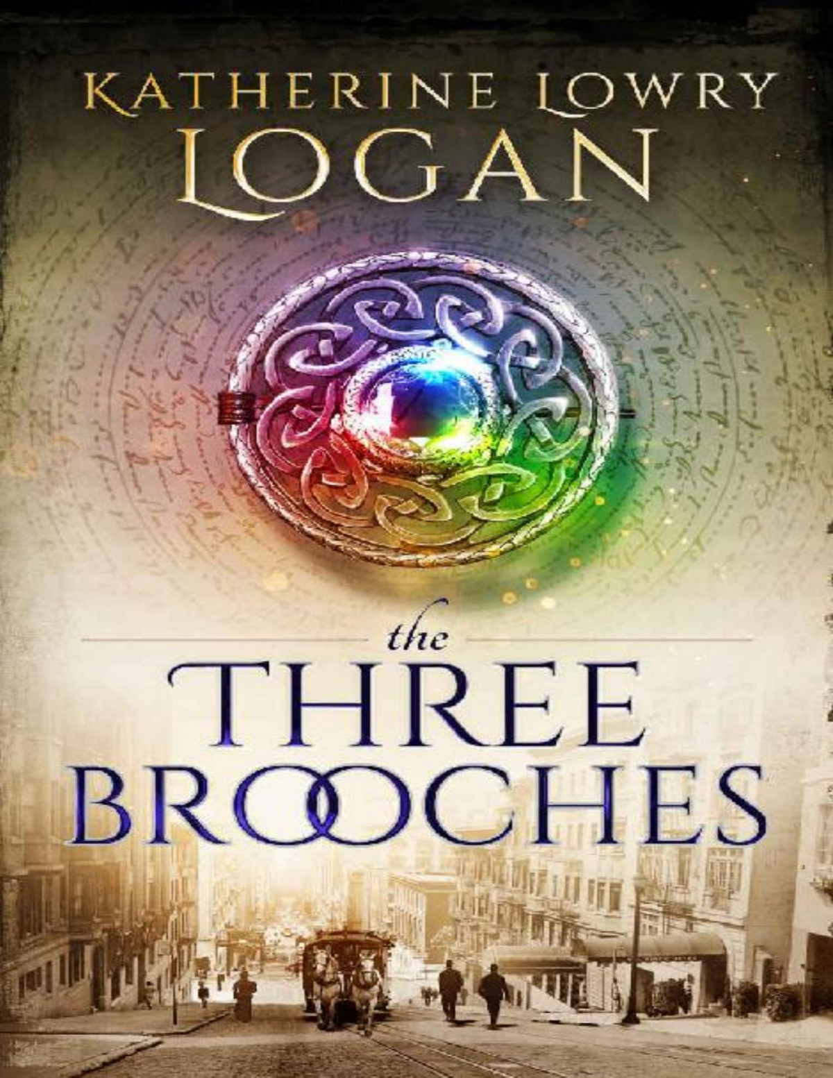 The Three Brooches The Celtic Brooch Book 6 Katherine Lowry Logan