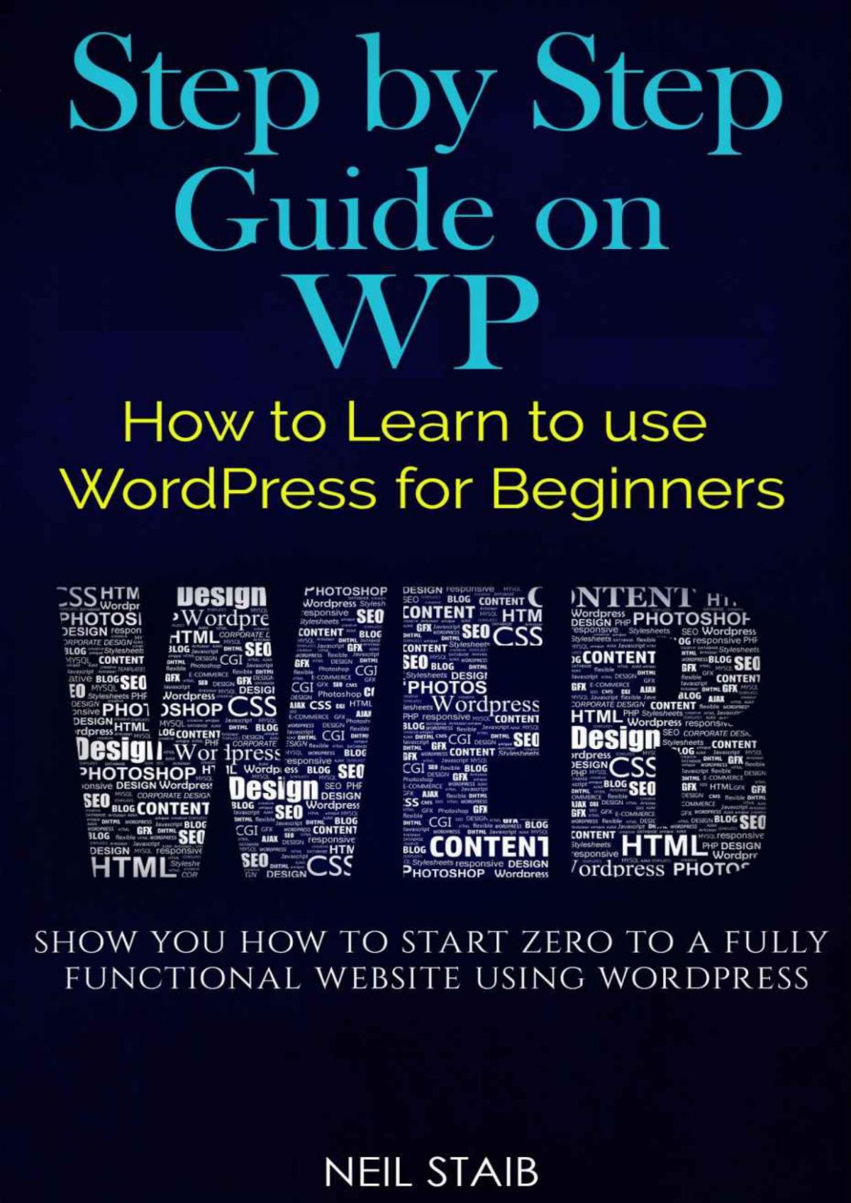 Step By Step Guide On Wp How To Learn To Use Wordpress For Beginners Neil Staib
