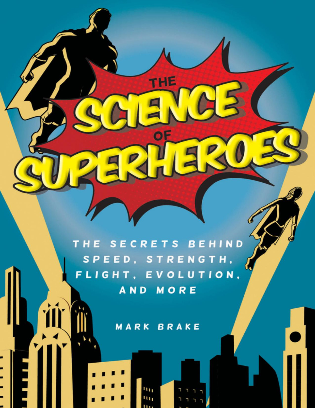 The Science Of Superheroes 1st Edition Mark Brake