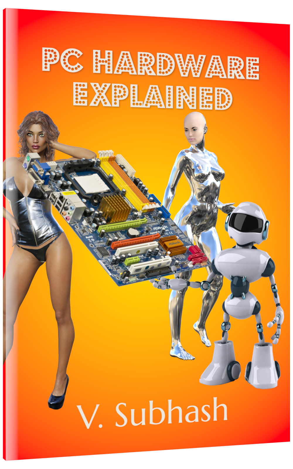 Pc Hardware Explained The Illustrated Guide To Personal Computer Components In 2022 Subhash