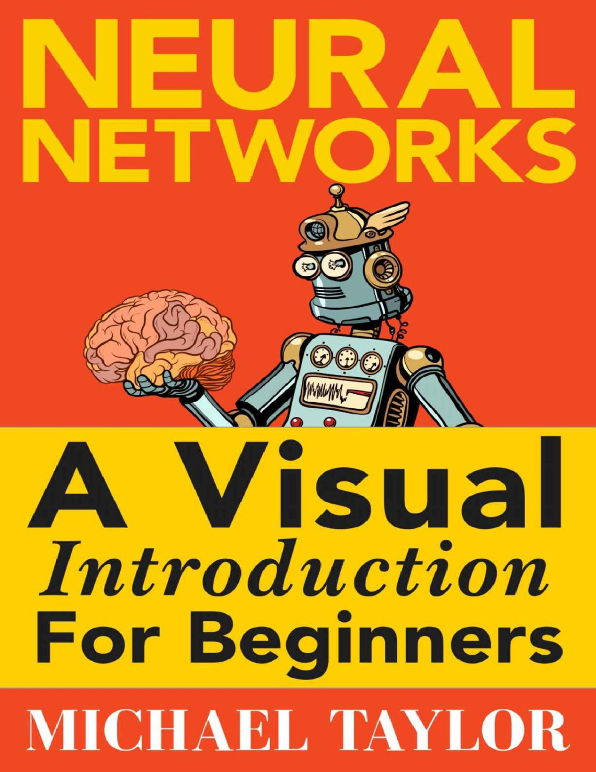 Make Your Own Neural Network An Indepth Visual Introduction For Beginners Taylor