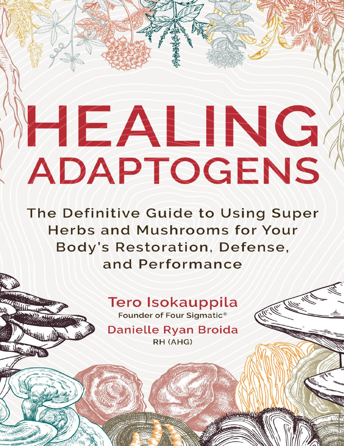 Healing Adaptogens Tero Isokauppila Danielle Ryan Broida