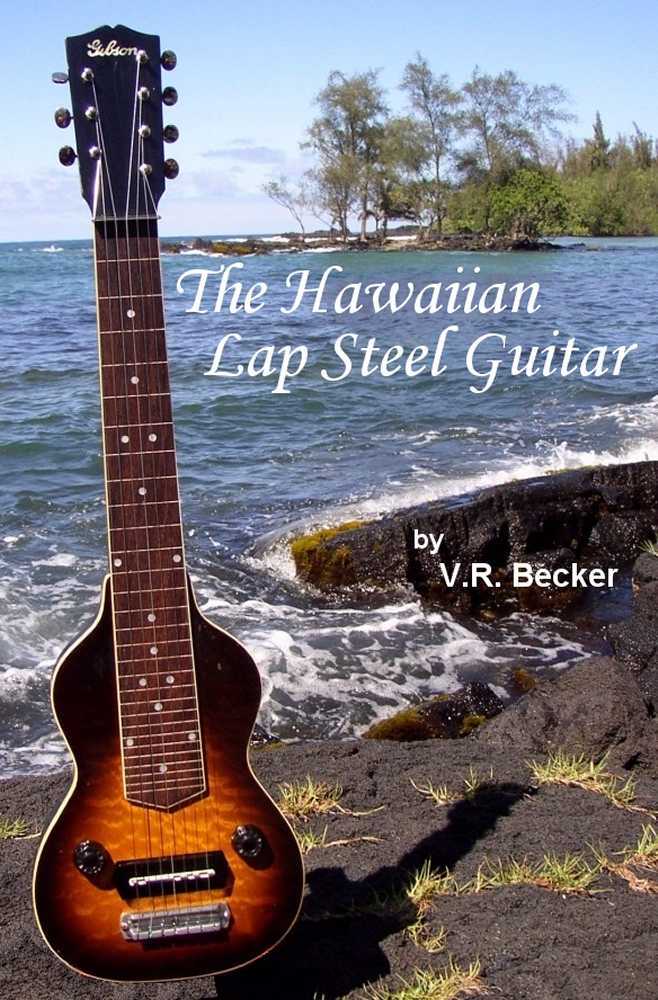 The Hawaiian Lap Steel Guitar Victor Becker