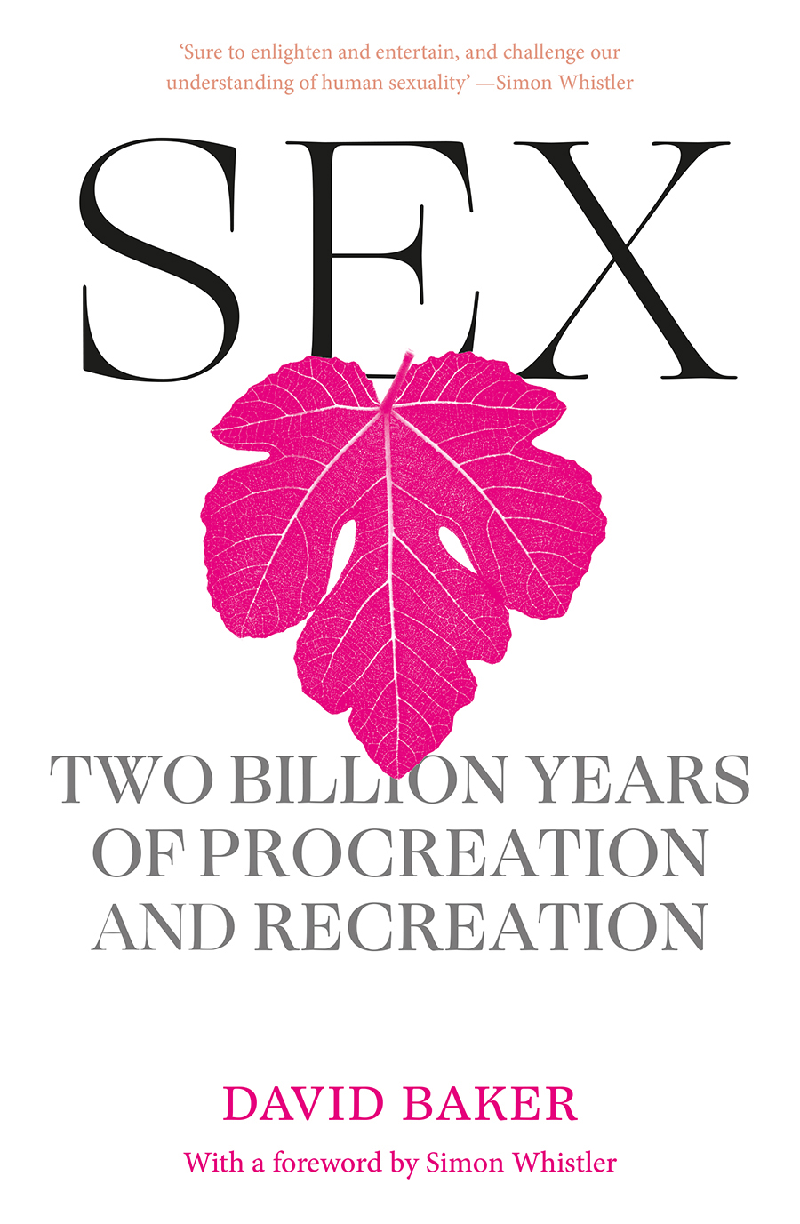 Sex Two Billion Years Of Procreation And Recreation David Baker