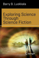 Exploring Science Through Science Fiction Barry B Luokkala