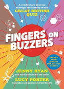 Fingers On Buzzers From Bullseye To Pointless A Celebratory Journey Through The History Of The Great British Quiz Jenny Ryan