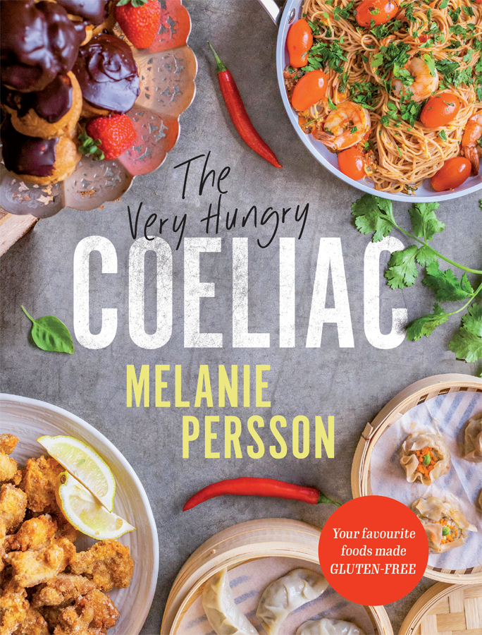 The Very Hungry Coeliac Your Favourite Foods Made Glutenfree Melanie Persson