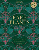 Kew Rare Plants Forty Of The Worlds Rarest And Most Endangered Plants Ed Ikin