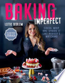Baking Imperfect Crush Whip And Spread It Like Nobodys Watching Lottie Bedlow