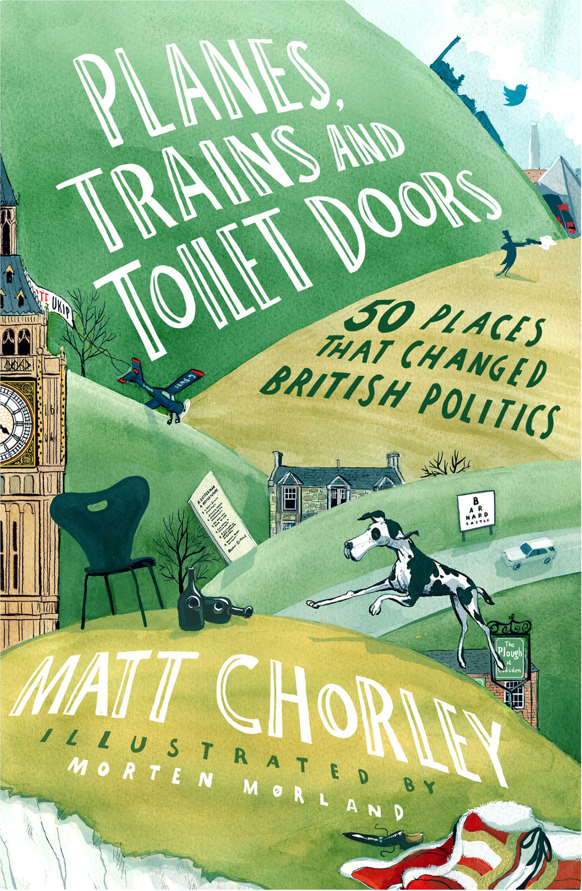 Planes Trains And Toilet Doors 50 Places That Changed British Politics Matt Chorley