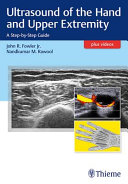 Ultrasound Of The Hand And Upper Extremitya Stepbystep Guide Oct 20 20171626236887thieme John R Fowler
