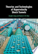 Theories And Technologies Of Hypervelocity Shock Tunnels Zonglin Jiang
