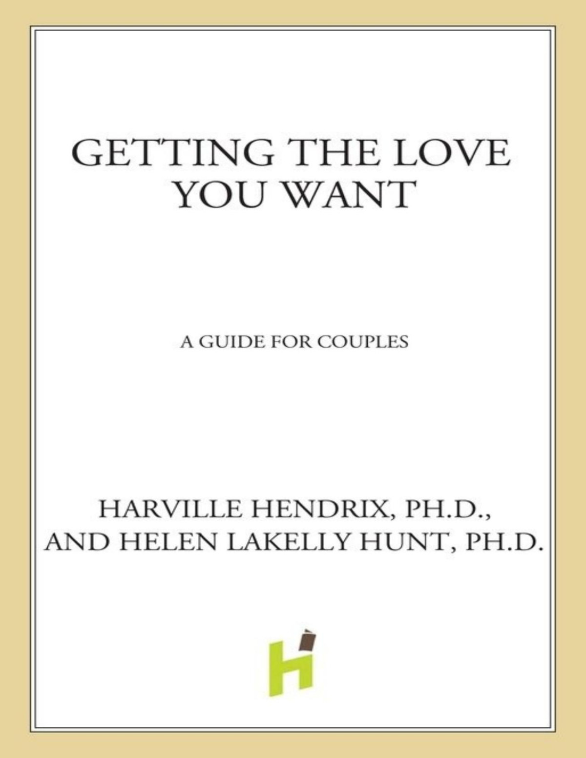 Getting The Love You Want 20th Anniversary Edition Harville Hendrix