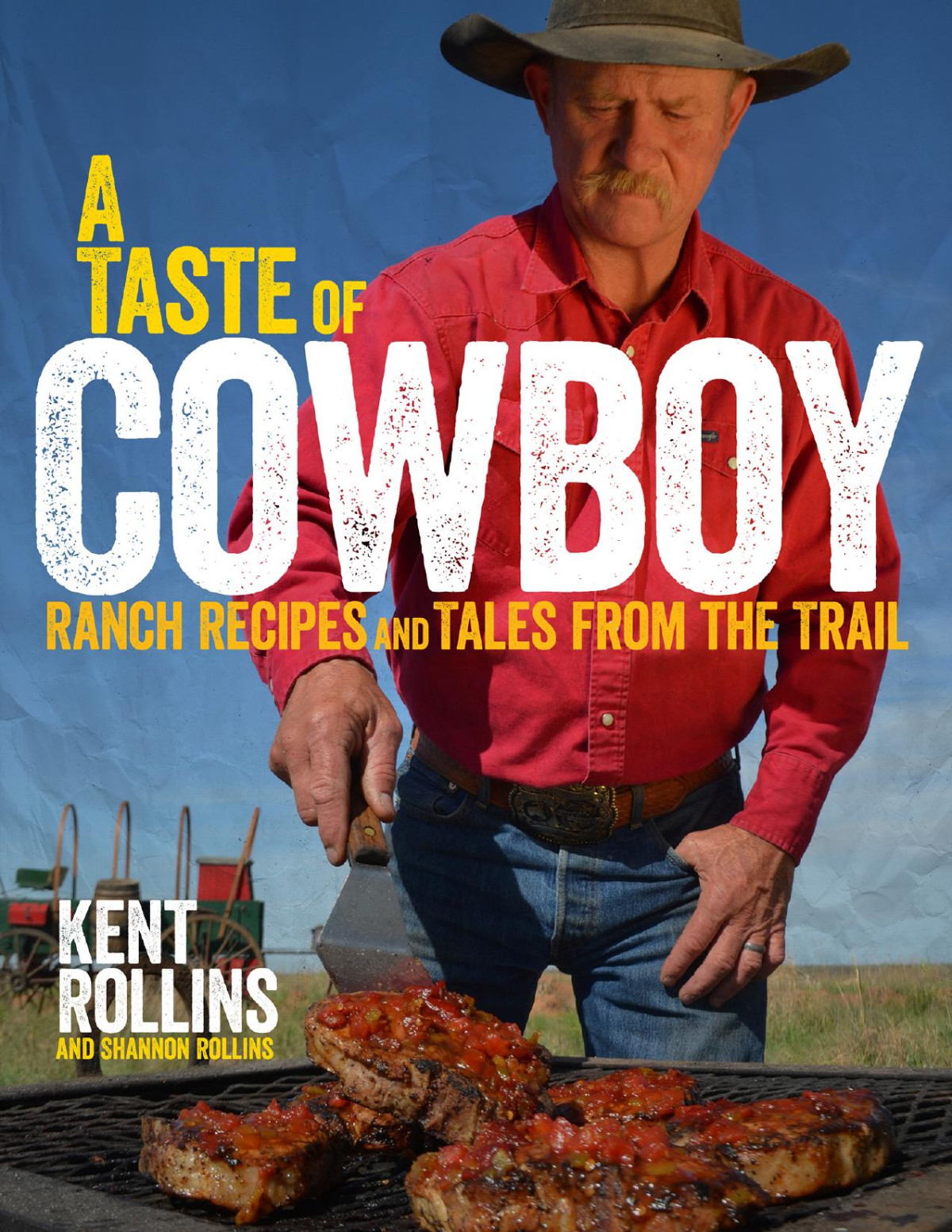 A Taste Of Cowboy Kent Rollins