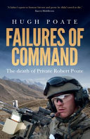 Failures Of Command The Death Of Private Robert Poate Hugh Poate