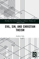 Evil Sin And Christian Theism 1st Edition Andrew Ter Ern Loke