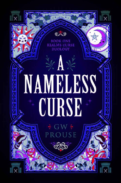 A Nameless Curse Book One Of The Realms Curse Duology Gw Prouse
