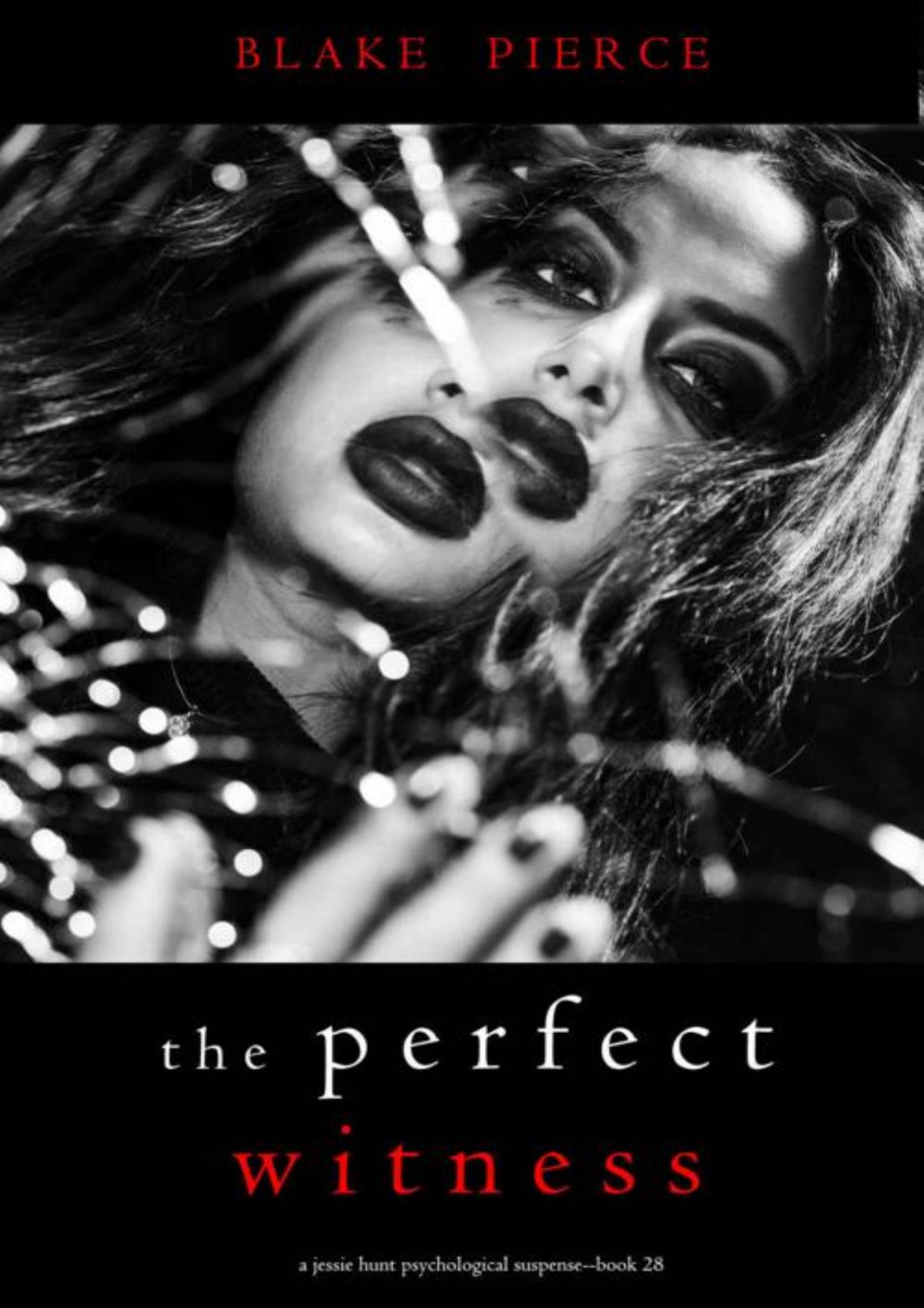 The Perfect Witness A Jessie Hunt Psychological Suspense Thrillerbook Twentyeight Blake Pierce