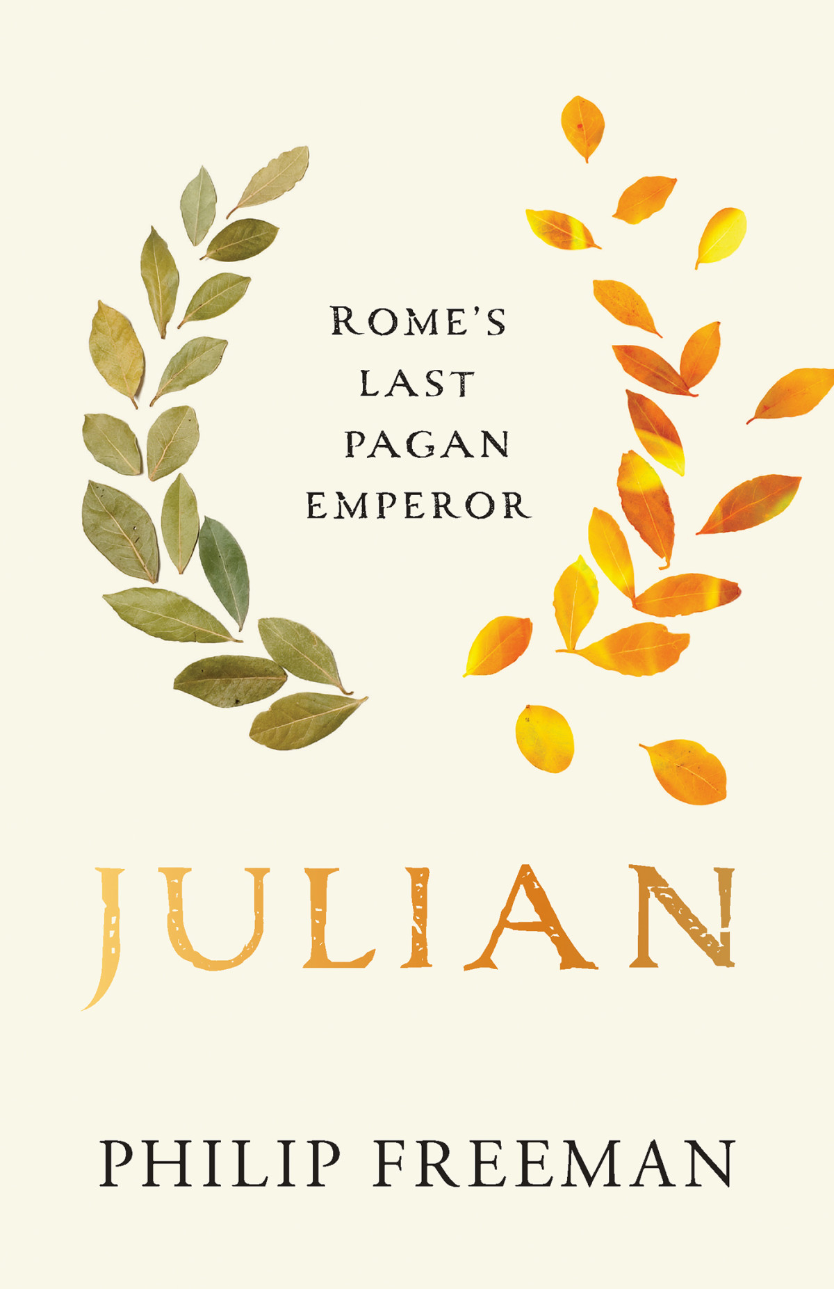 Julian Romes Last Pagan Emperor Philip Freeman