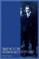 Trust No One The Secret World Of Sidney Reilly Richard B Spence