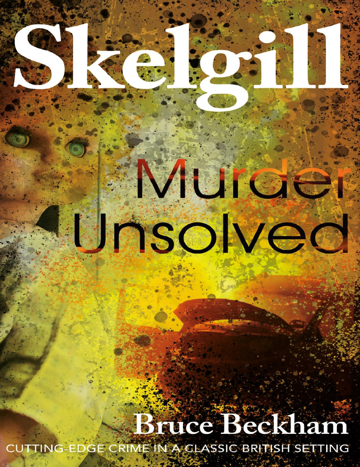 Murder Unsolved Detective Inspector Skelgill Investigates Book 18 1st Bruce Beckham