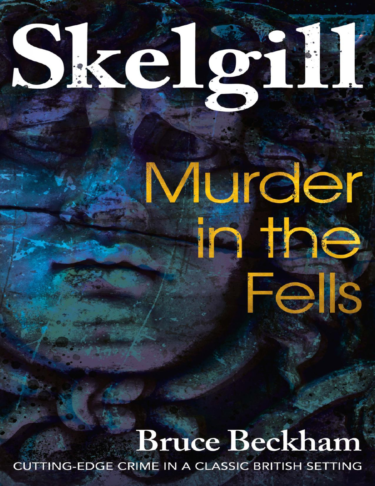 Murder In The Fells Detective Inspector Skelgill Investigates Book 19 Bruce Beckham