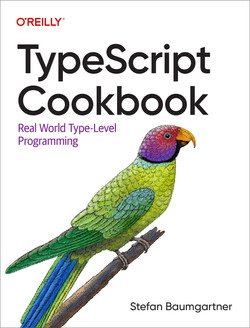 Typescript Cookbook Real World Typelevel Programming 1st Edition Stefan Baumgartner