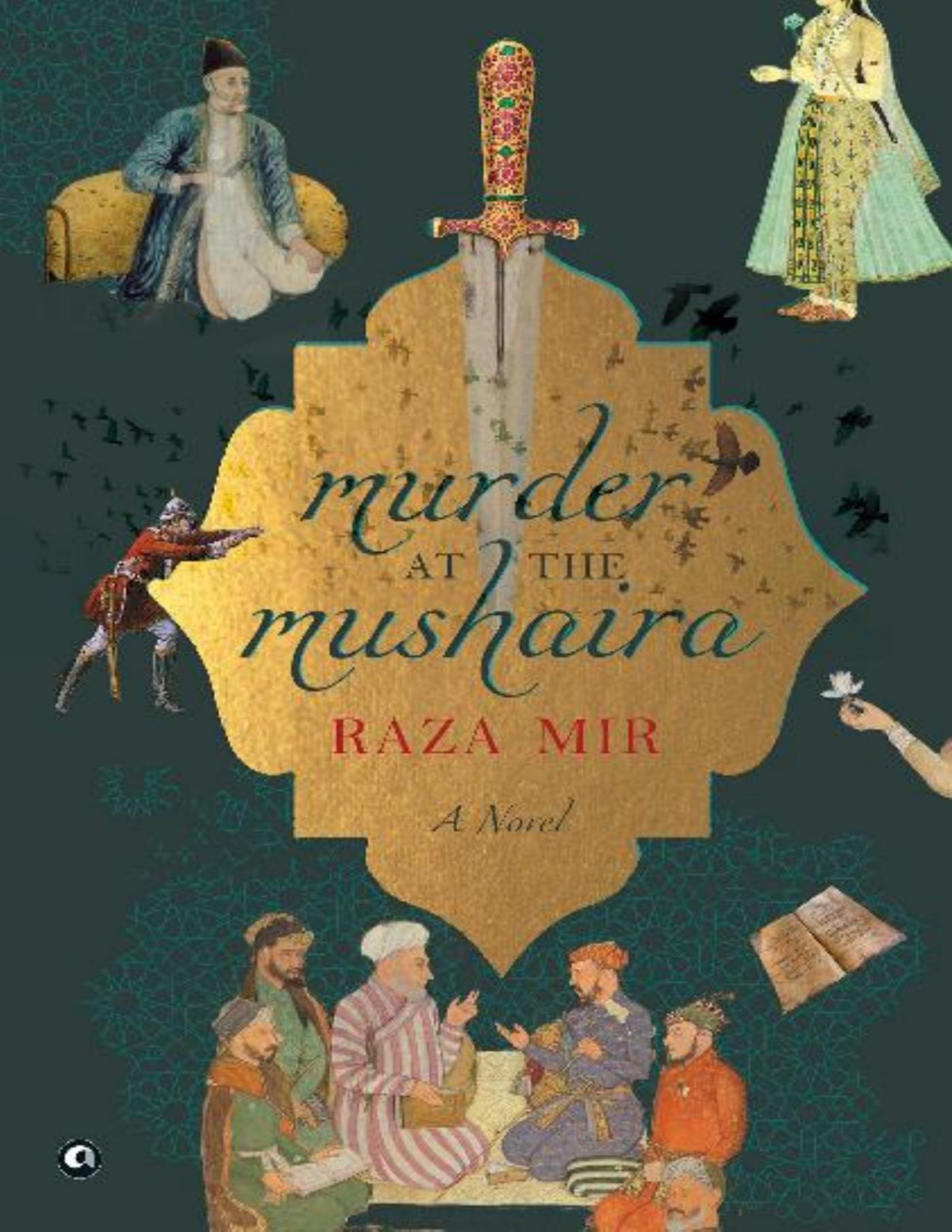 Murder At The Mushaira A Novel Raza Mir