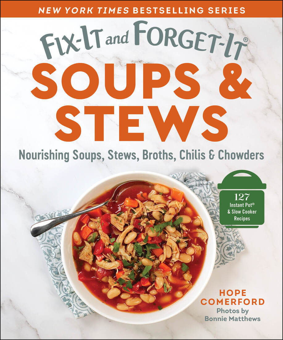 Fixit And Forgetit Soups Stews Nourishing Soups Stews Broths Chilis Chowders Hope Comerford