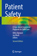 Patient Safety A Casebased Innovative Playbook For Safer Care Abha Agrawal