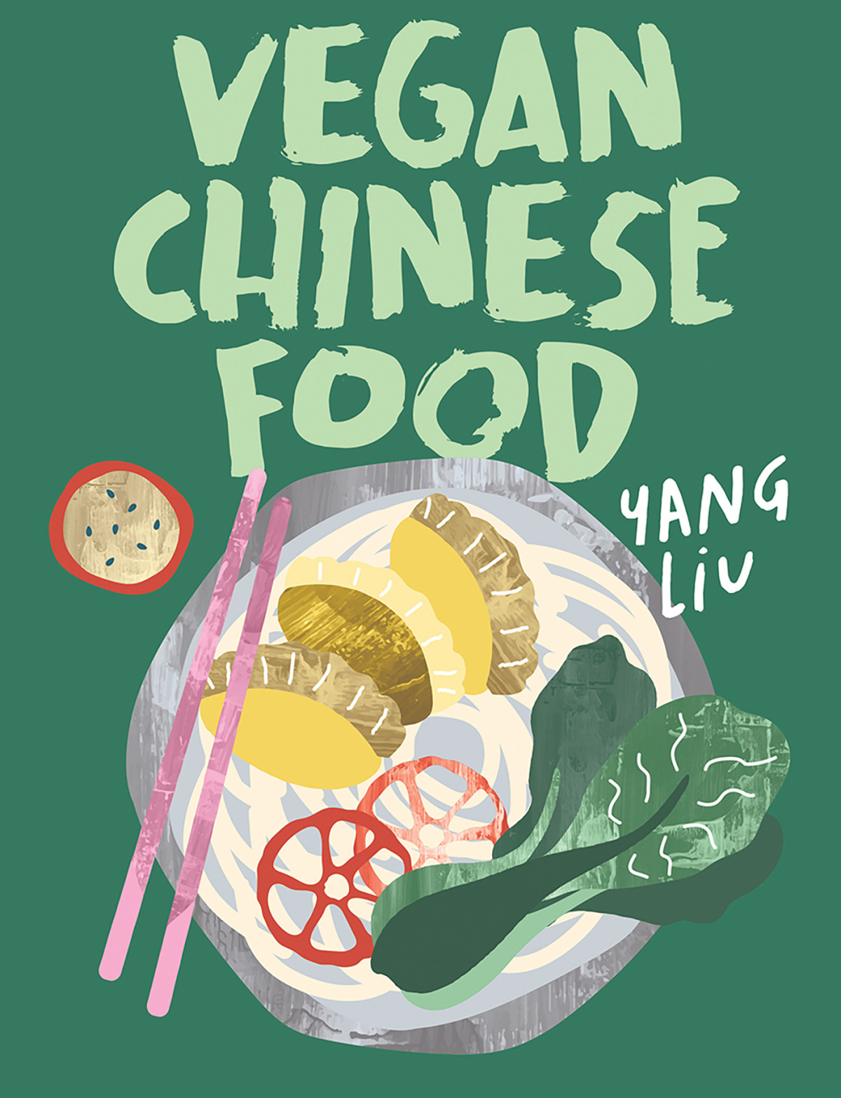Vegan Chinese Food Yang Liu Katharina Pinczolits