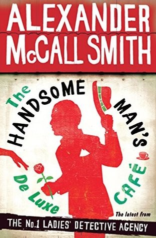 The Handsome Mans De Luxe Caf Alexander Mccall Smith