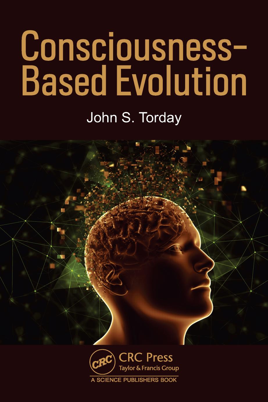Consciousnessbased Evolution John S Torday