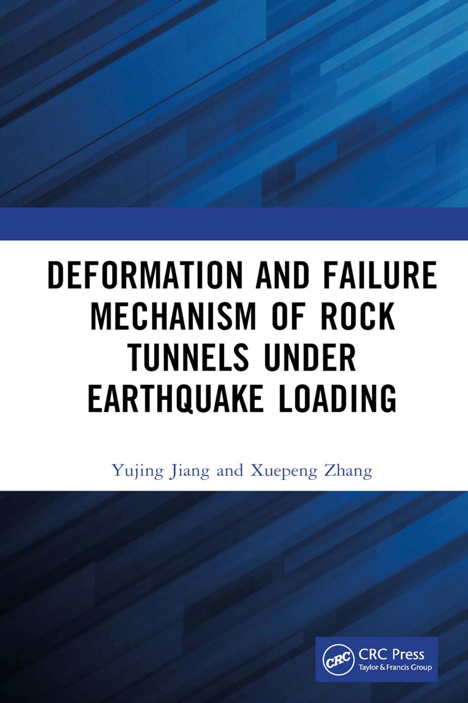 Deformation And Failure Mechanism Of Rock Tunnels Under Earthquake Loading Yujing Jiang