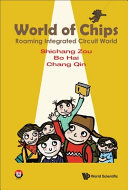 World Of Chips Roaming Integrated Circuit World Shichang Zou