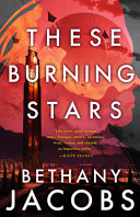 These Burning Stars The Kindom Trilogy 1 1st Edition Bethany Jacobs