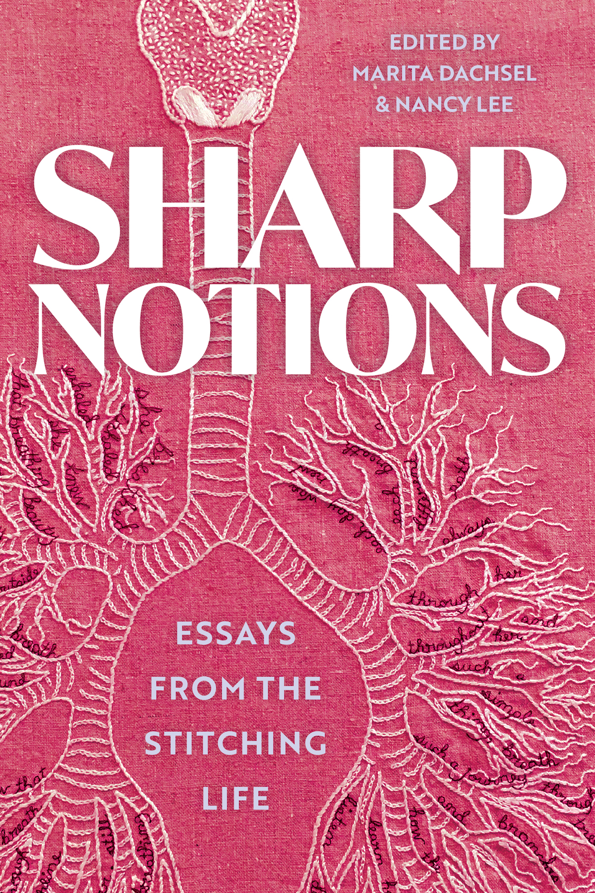 Sharp Notions Essays From The Stitching Life Marita Dachsel Nancy Lee