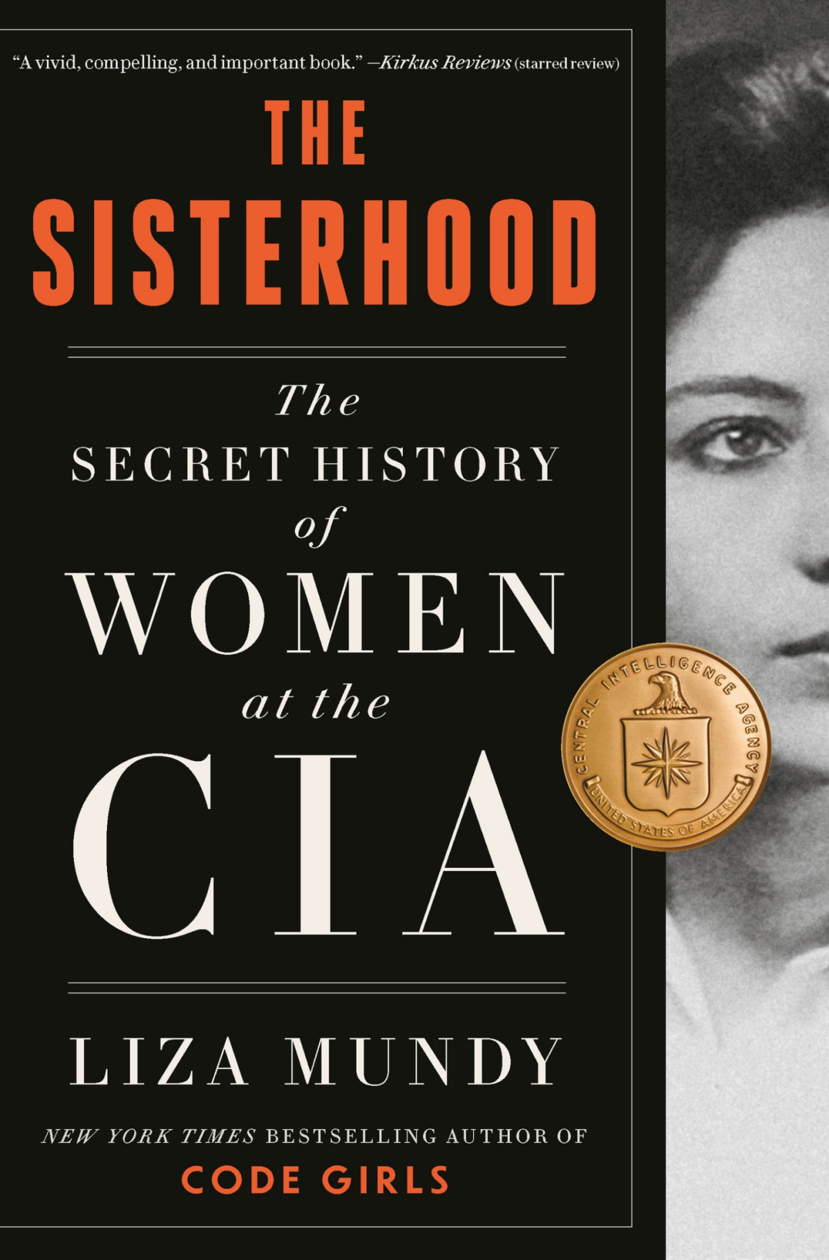 The Sisterhood The Secret History Of Women At The Cia Liza Mundy