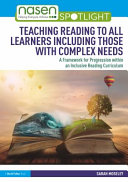 Teaching Reading To All Learners Including Those With Complex Needs A Framework For Progression Within An Inclusive Reading Curriculum 1st Edition Sarah Moseley
