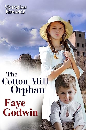 The Cotton Mill Orphan Faye Godwin